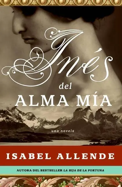 Isabel Allende Ines Del Alma Mía Advertencia necesaria Inés Suárez - фото 1