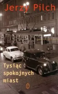 Jerzy Pilch Tysiąc spokojnych miast Rozdział I Gdy ojciec i pan Trąba - фото 1