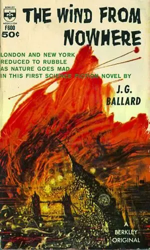 JG Ballard The Wind From Nowhere 1 The Coming of the Dust The dust came - фото 1