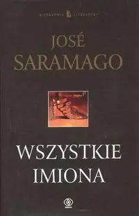 José Saramago Wszystkie imiona Przełożyła Elżbieta Milewska Znasz imię - фото 1