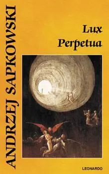 Andrzej Sapkowski Trylogia o Reynevanie Lux perpetua Dies irae dies illa - фото 1