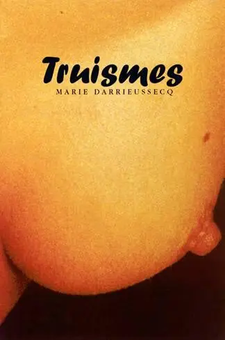 Marie Darrieussecq Truismes Puis le couteau senfonce Le valet lui donne - фото 1