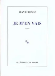 Jean Echenoz - Je m’en vais