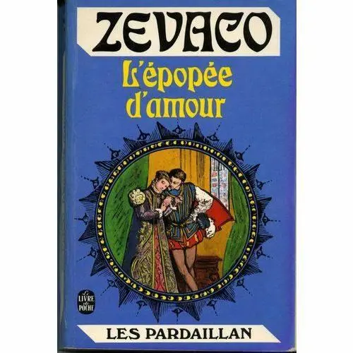 Michel Zévaco Les Pardaillan Livre II Lépopée Damour 20 mars7 décembre - фото 1