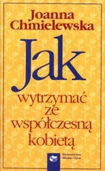 Joanna Chmielewska - Jak wytrzymać ze współczesną kobietą?