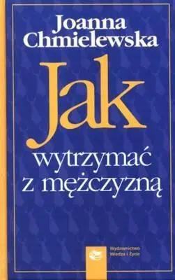 Joanna Chmielewska Jak wytrzymać z mężczyzną Siedziałam przy stoliku i - фото 1