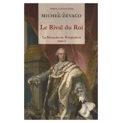 Michel Zévaco - La Marquise De Pompadour – Tome II – Le Rival Du Roi