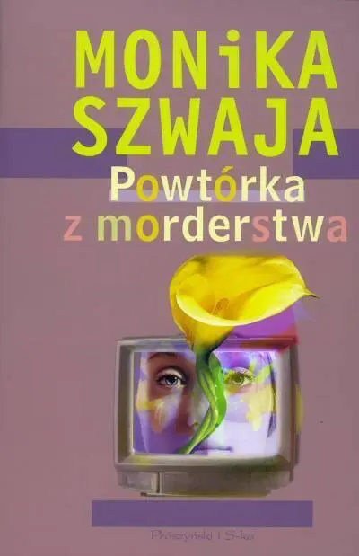 Monika Szwaja Powtórka z morderstwa Krysi Kajewskiej Rafałowi Sory i - фото 1