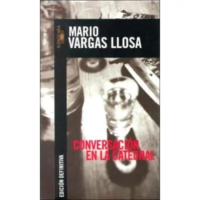 Mario Vargas Llosa Conversación En La Catedral UNO I DESDE la puerta de La - фото 1