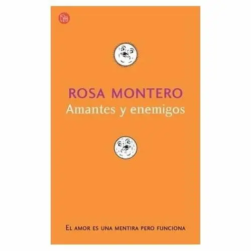 Rosa Montero Amantes y enemigos Prólogo Aunque como lectora soy una gran - фото 1