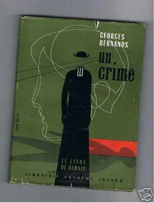 Georges Bernanos Un Crime Premiere partie I Qui va là Cest toi - фото 1