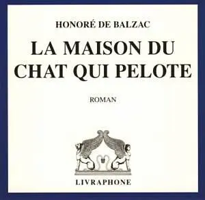 Honoré de Balzac La Maison Du ChatQuiPelote La Comédie humaine Études de - фото 1