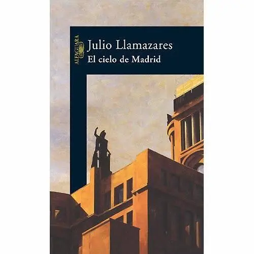 Julio Llamazares El cielo de Madrid Primer círculo El Limbo Interrumpió mi - фото 1