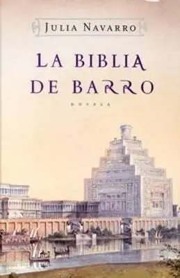 Julia Navarro La Biblia De Barro Para Fermín y Alex siempre y para mis - фото 1