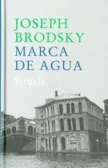 Joseph Brodsky Marca De Agua Apuntes venecianos Título original Watermark - фото 1