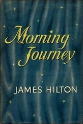 Джеймс Хилтон - Morning Journey