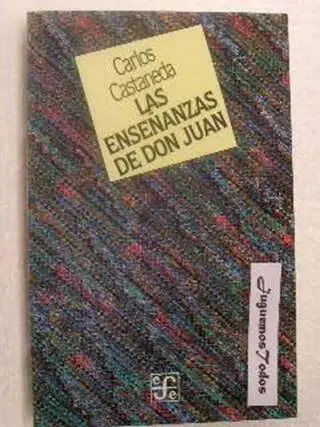 Carlos Castaneda Las Enseñanzas De Don Juan Una forma Yaqui de conocimiento - фото 1