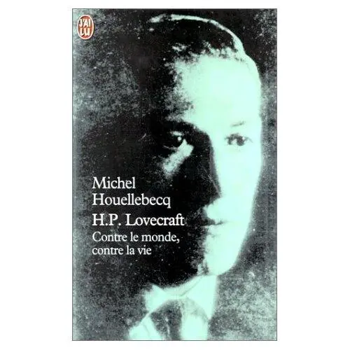 Michel Houellebecq HP LOVECRAFT Contre le monde contre la vie Première - фото 1