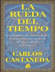Carlos Castaneda - La Rueda Del Tiempo