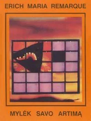Эрих Ремарк - Mylėk savo artimą