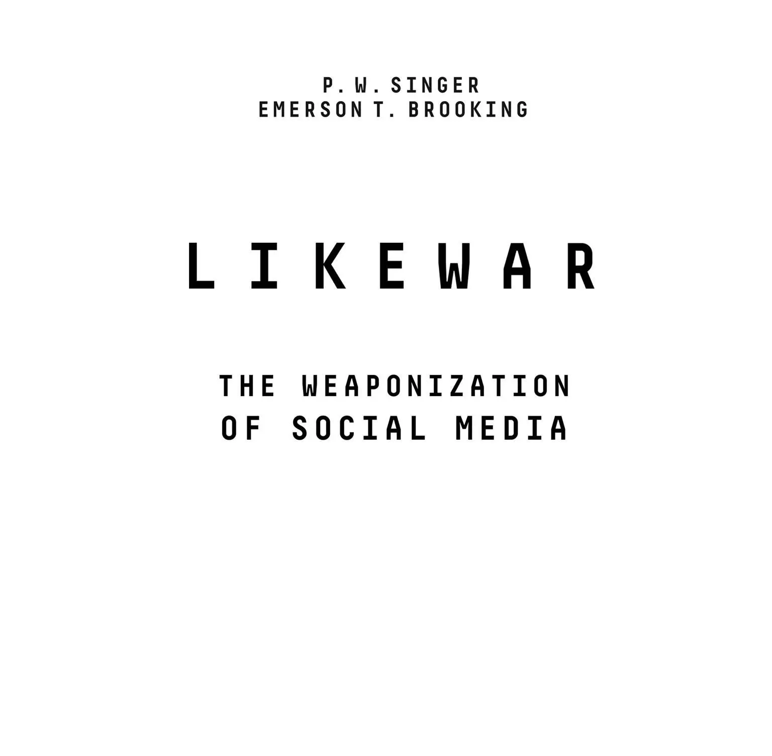 П В Сінґер Емерсон Брукінґ Війна лайків Зброя в руках соціальних мереж - фото 1
