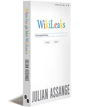 Джулиан Ассанж Google не то, чем кажется [отрывок из книги «When Google Met WikiLeaks»] обложка книги