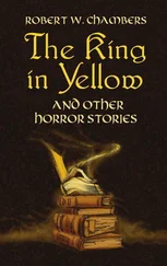 Роберт Чамберс - The King in Yellow and Other Horror Stories