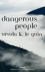 Урсула Ле Гуин - Dangerous People