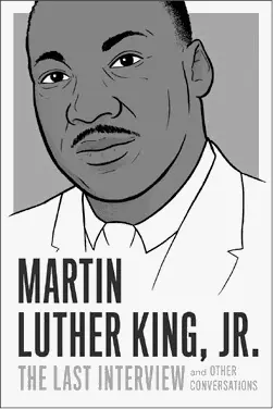 MARTIN LUTHER KING JR THE LAST INTERVIEW 1599 2199 CAN - фото 16