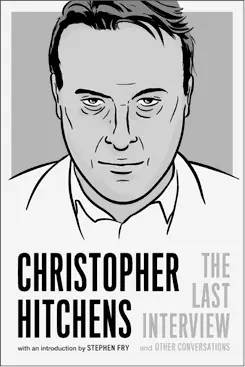 CHRISTOPHER HITCHENS THE LAST INTERVIEW 1599 2099 CAN - фото 17