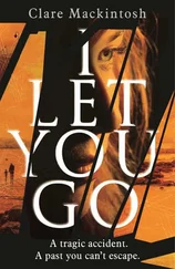 Clare Mackintosh - I Let You Go