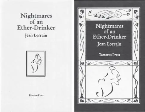 Tartarus Press edition of Jean Lorrains Nightmares of an EtherDrinker In - фото 74