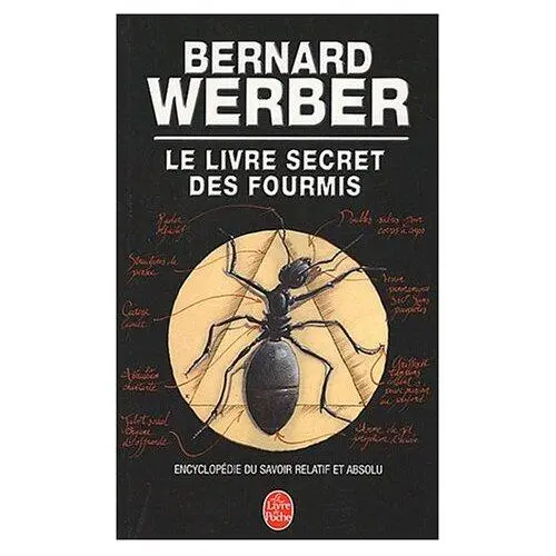 Bernard Werber Le livre secret des fourmis Préface par Bernard Werber Un - фото 1