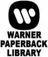 WARNER PAPERBACK LIBRARY EDITION First Printing May 1973 Copyright 1973 by - фото 1