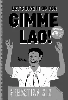 LETS GIVE IT UP FOR GIMME LAO BY SEBASTIAN SIM Born on the night of - фото 56