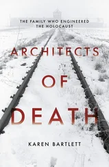 Karen Bartlett - Architects of Death - The Family Who Engineered the Holocaust