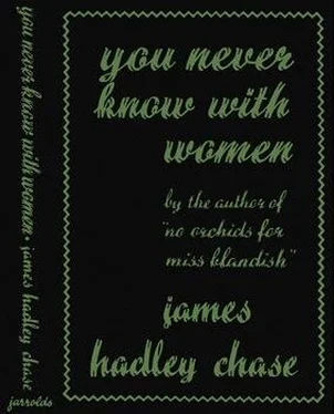 Джеймс Чейз You Never Know With Women обложка книги