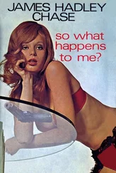 Джеймс Чейз - So What Happens To Me?