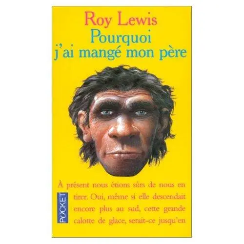 Roy Lewis Pourquoi jai mangé mon père Roman traduit de langlais par Vercors - фото 1