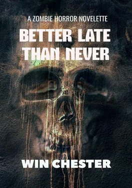 Win Chester Better Late Than Never. A Zombie Horror Novelette обложка книги
