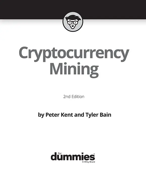 Cryptocurrency Mining For Dummies 2nd Edition Published by John Wiley - фото 1