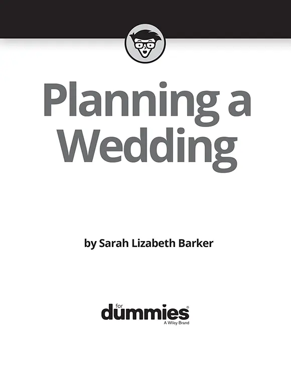 Planning a Wedding For Dummies Published by John Wiley Sons Inc111 - фото 1