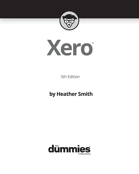 Xero For Dummies 5th Edition Published by John Wiley Sons Australia - фото 1