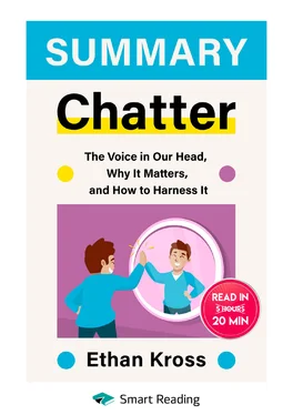 Smart Reading Summary: Chatter. The Voice in Our Head, Why It Matters, and How to Harness It. Ethan Kross обложка книги