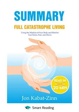 Smart Reading Summary: Full Catastrophe Living. Using the Wisdom of Your Body and Mind to Face Stress, Pain, and Illness. Jon Kabat-Zinn обложка книги