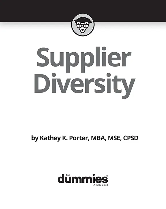 Supplier Diversity For Dummies Published by John Wiley Sons Inc111 - фото 1