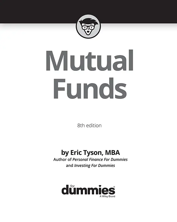 Mutual Funds For Dummies 8th Edition Published by John Wiley Sons Inc - фото 1
