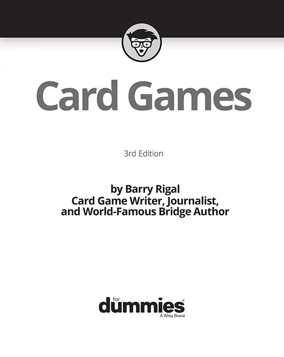 Card Games For Dummies 3rd Edition Published by John Wiley Sons Inc111 - фото 1