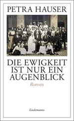 Petra Häußer - Die Ewigkeit ist nur ein Augenblick