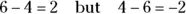 Subtraction is noncommutative so if you have 6 and spend 4 the result is - фото 547